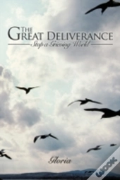 The Great Deliverance: Stop A Grieving W