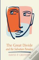 The Great Divide And The Salvation Paradox