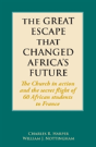 The Great Escape That Changed Africa'S Future - Preview