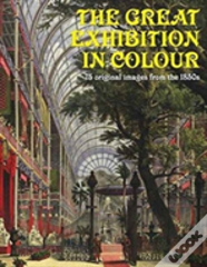 The Great Exhibition In Colour