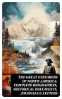 The Great Explorers Of North America: Complete Biographies, Historical Documents, Journals & Letters - Preview