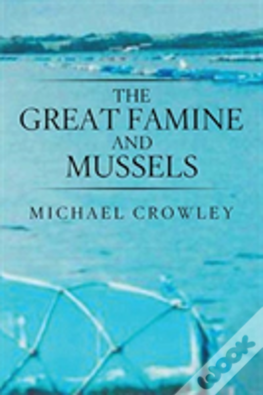 The Great Famine And Mussels