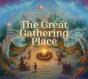 The Great Gathering Place - Preview