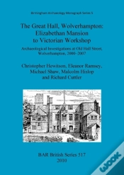 Capa do artigo The Great Hall, Wolverhampton: Elizabethan Mansion To Victorian Workshop