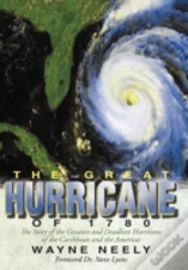 The Great Hurricane Of 1780: The Story O