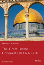 The Great Islamic Conquests Ad 632â€“750 - Preview