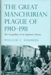 The Great Manchurian Plague Of 1910-1911