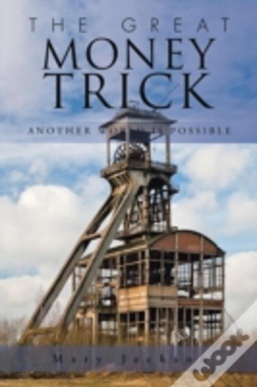 The Great Money Trick: Another World Is Possible