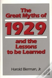 The Great Myths Of 1929 And The Lessons To Be Learned