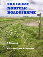 The Great Norfolk Roads Shame A Report - Preview