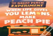 The Great Peach Experiment 1: When Life Gives You Lemons, Make Peach Pie