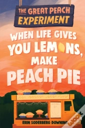 The Great Peach Experiment 1: When Life Gives You Lemons, Make Peach Pie