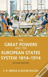 The Great Powers And The European States System 1814-1914
