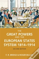 The Great Powers And The European States System 1814-1914