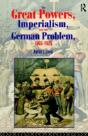The Great Powers, Imperialism And The German Problem 1865-1925 - Preview