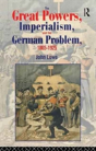 The Great Powers, Imperialism And The German Problem 1865-1925 - Preview