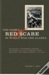 The Great Red Scare In World War One Alaska