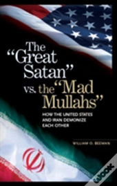 The Great Satan Vs. The Mad Mullahs