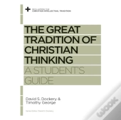 The Great Tradition Of Christian Thinking