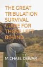 The Great Tribulation Survival Guide For Those Left Behind - Preview
