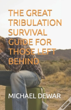 Capa do artigo The Great Tribulation Survival Guide For Those Left Behind
