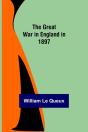 The Great War In England In 1897 - Preview