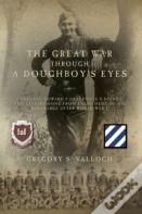 The Great War Through A Doughboy'S Eyes