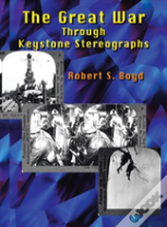 The Great War Through Keystone Stereographs