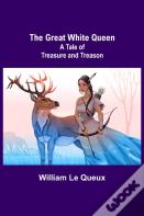 The Great White Queen