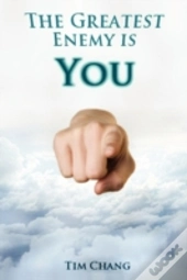 The Greatest Enemy Is You!