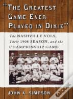 "The Greatest Game Ever Played In Dixie"