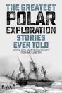 The Greatest Polar Exploration Stories Ever Told - Preview