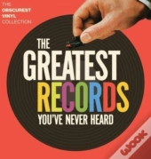 The Greatest Records You'Ve Never Heard: