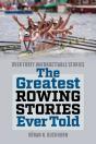 The Greatest Rowing Stories Ever Told - Preview