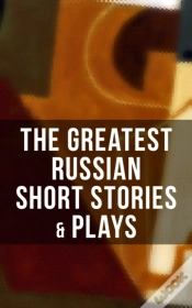Capa do artigo The Greatest Russian Short Stories & Plays