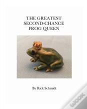 The Greatest Second-Chance Frog Queen