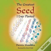 The Greatest Seed I Ever Planted