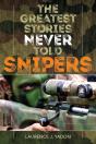 The Greatest Stories Never Told: Snipers - Preview