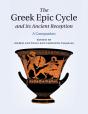 The Greek Epic Cycle And Its Ancient Reception - Preview