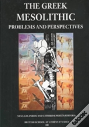 The Greek Mesolithic: Problems And Perspectives