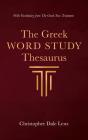 The Greek Word Study Thesaurus - Preview