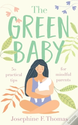 Capa do artigo The Green Baby - 50 Practical Tips For Mindful Parents
