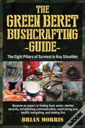 The Green Beret Bushcrafting Guide