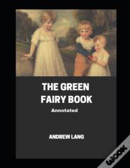 The Green Fairy Book Annotated