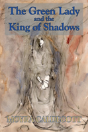 The Green Lady And The King Of Shadows - Preview