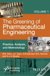 The Greening Of Pharmaceutical Engineering, Practice, Analysis, And Methodology