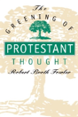 The Greening Of Protestant Thought - Preview