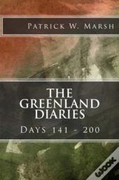 The Greenland Diaries: Days 141 - 200