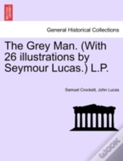 Capa do artigo The Grey Man. (With 26 Illustrations By Seymour Lucas.) L.P.