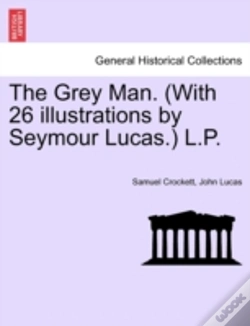 Capa do artigo The Grey Man. (With 26 Illustrations By Seymour Lucas.) L.P.